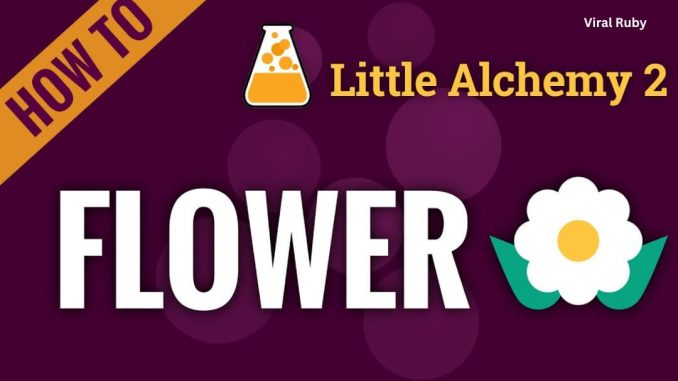 How to Make Flower in Little Alchemy 2 from Scratch?