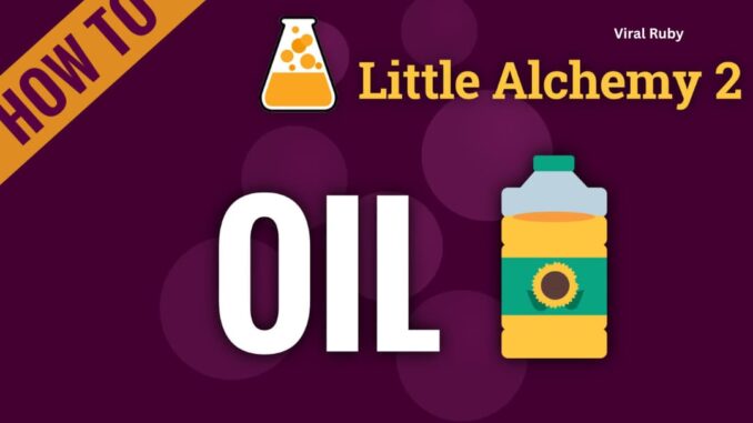 How to Make Oil in Little Alchemy 1 Step by Step?