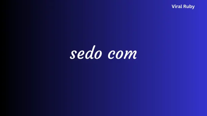 sedo com What Is sedo and How Does It Work for Businesses?