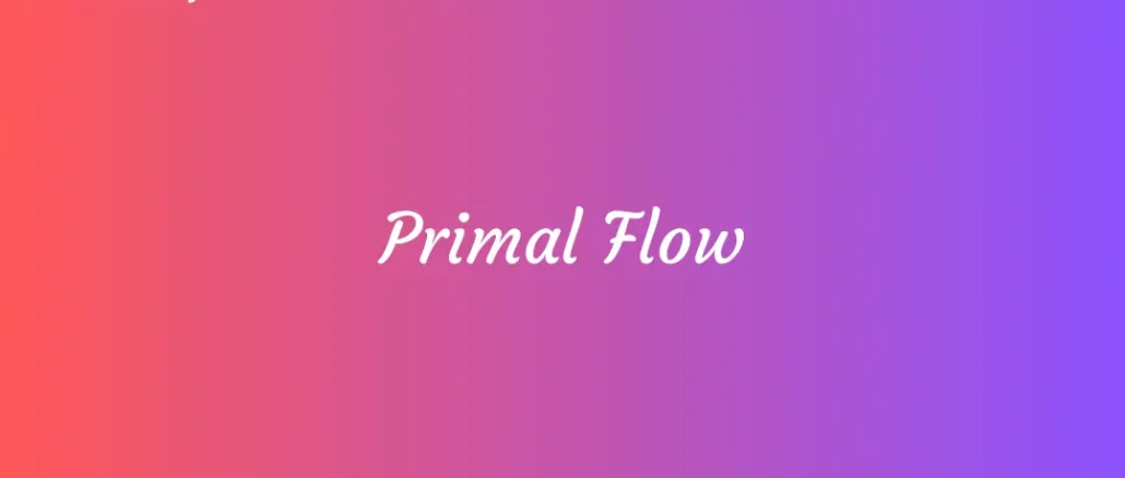 Primal Flow Step by Step Guide with Core Principles