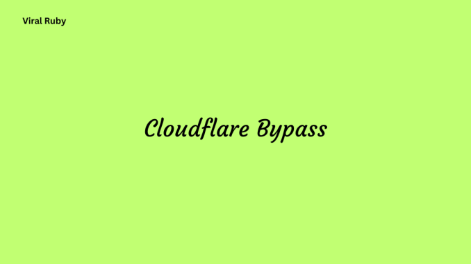 Cloudflare Bypass Methods Risks and Security Measures