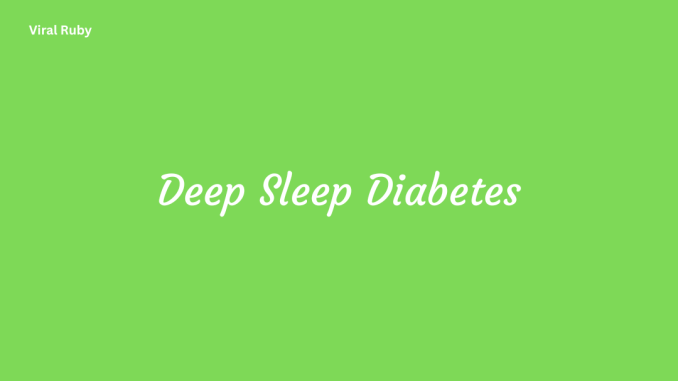 Deep Sleep Diabetes How Deep Sleep Affects Blood Sugar Regulation