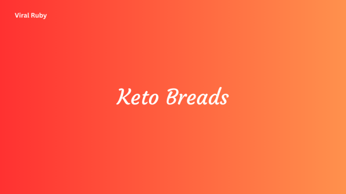 Keto Breads Key Ingredients for Making Keto Breads with Techniques and Tips