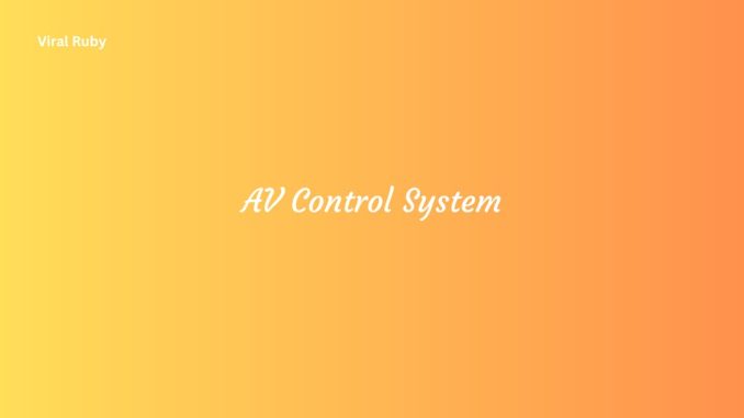 AV Control System Integration Customization and Maintenance