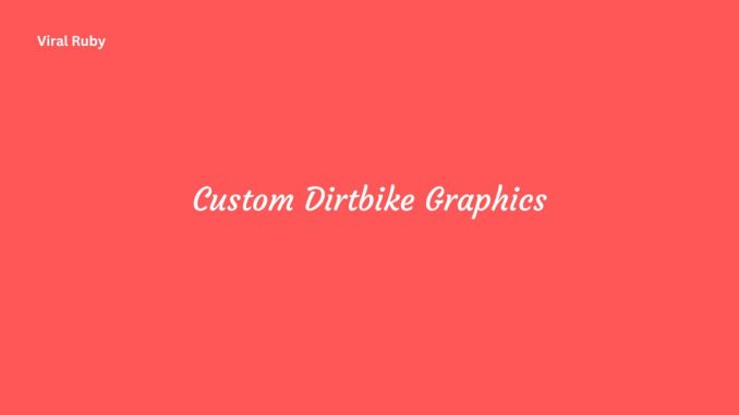 Custom Dirtbike Graphics Materials Installing and Maintaining