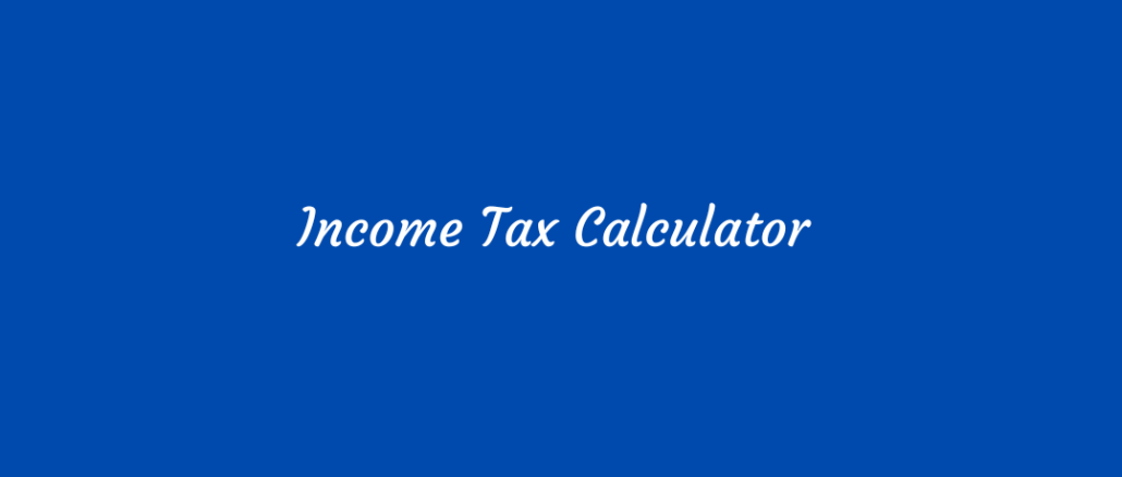 Income Tax Calculator Importance and Future