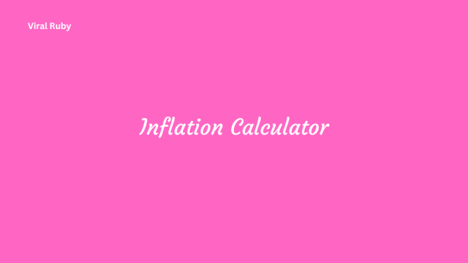 Inflation Calculator Importance and Future