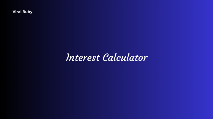 Interest Calculator Importance and Future