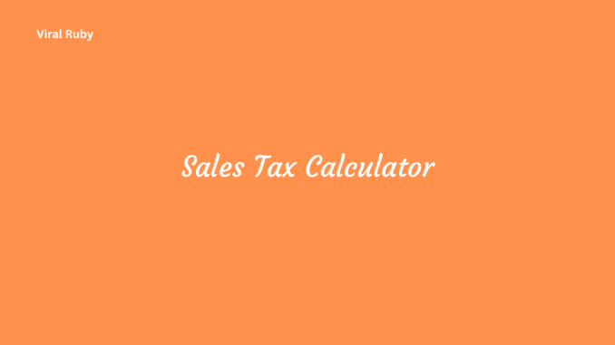 Sales Tax Calculator Importance and Future
