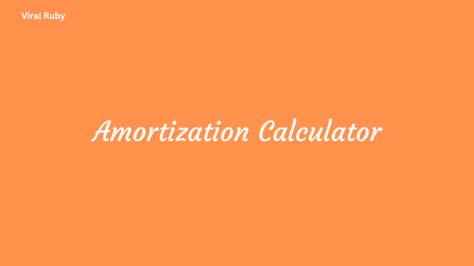 Amortization Calculator Importance and Future